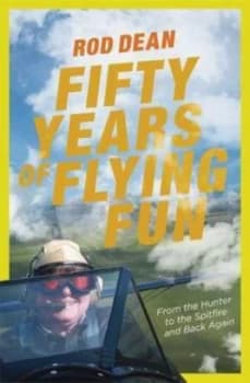 Fifty Years of Flying Fun by Rod Dean Hardback