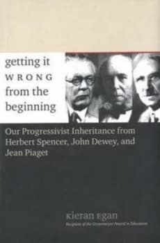 Getting It Wrong from the Beginning by Kieran Egan Hardback