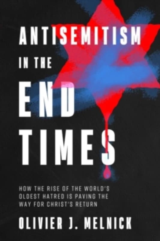 Antisemitism in the End Times. Paperback. By Olivier J Melnick Books