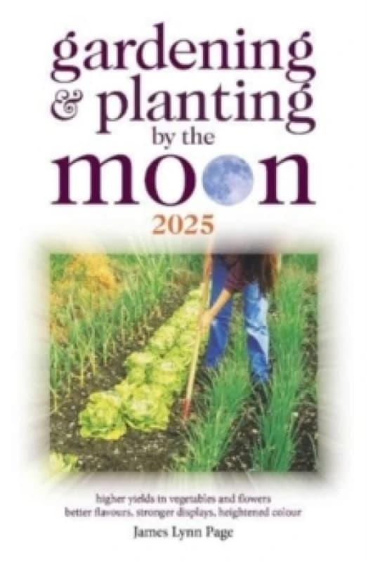 Gardening and Planting by the Moon 2025. Paperback. By James Lynn Page Books