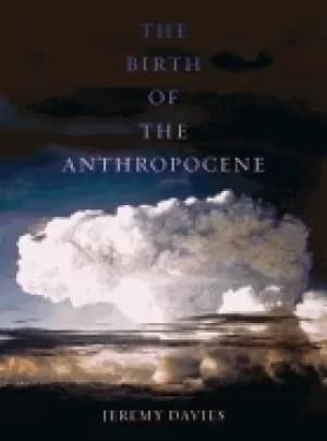 birth of the anthropocene