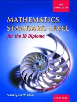 Mathematics Standard Level for the IB Diploma by Robert Smedley