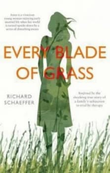 Every Blade of Grass by Richard Schaeffer Paperback