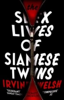 The Sex Lives of Siamese Twins by Irvine Welsh Book