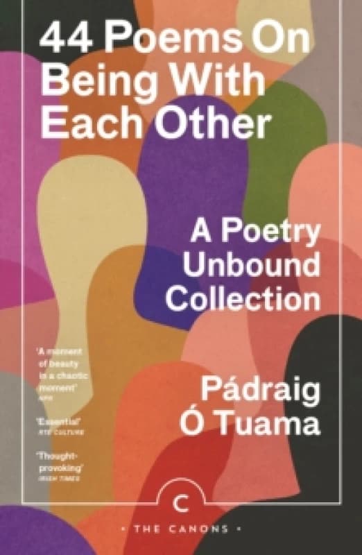 44 Poems on Being with Each Other : A Poetry Unbound Collection Paperback / softback