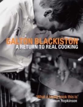 A Return to Real Cooking by Galton Blackiston Hardback
