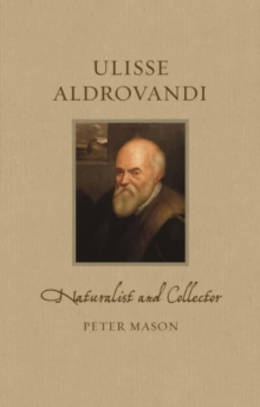 Ulisse Aldrovandi : Naturalist and Collector Hardback