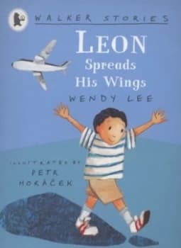 Leon Spreads His Wings by Wendy Lee and Petr Horcek Book
