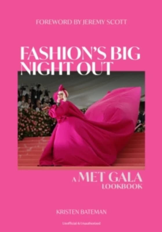 Fashion's Big Night Out : A Met Gala Lookbook Hardback