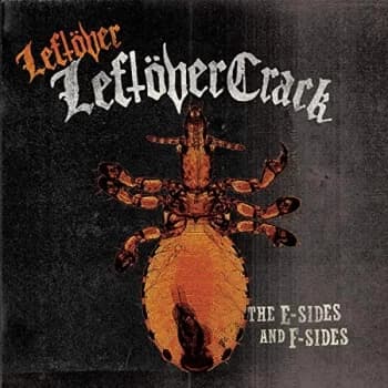 Leftover Crack - The E-sides and F-sides CD