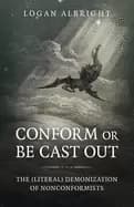 conform or be cast out the demonization of nonconformists