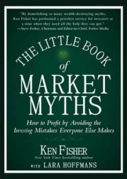The Little Book of Market Myths by Kenneth L. Fisher Hardback