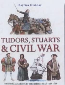 Tudors Stuarts and Civil War by Philip Steele Book