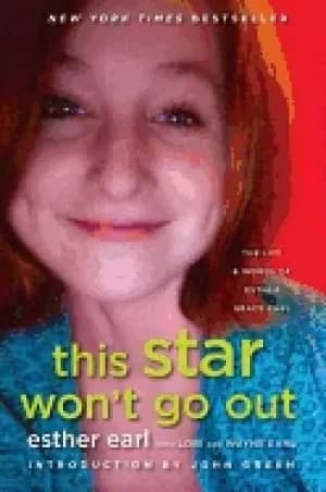 this star wont go out the life and words of esther grace earl