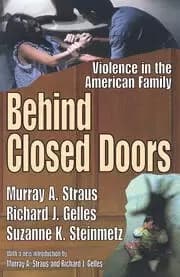 Behind Closed Doors Violence in the American Family