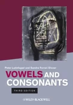 Vowels and consonants by Peter Ladefoged