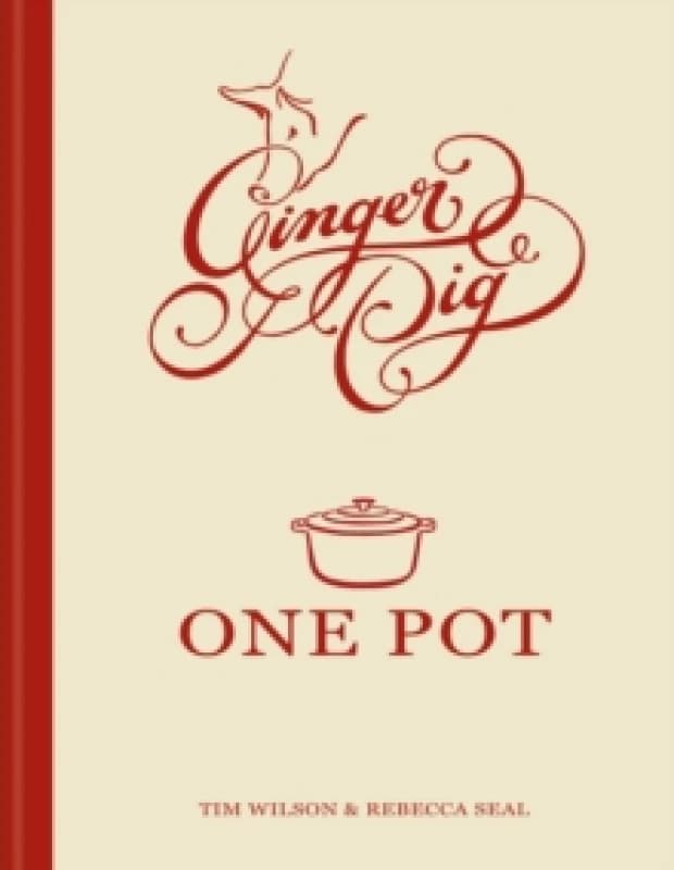 Ginger Pig One Pot : More than 140 deliciously simple one-pot recipes Hardback