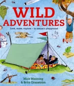 Wild adventures by Mick Manning