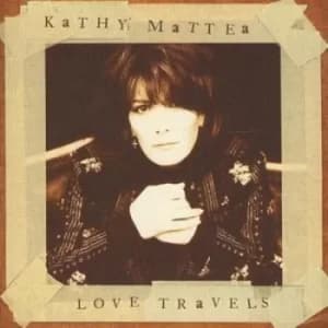Love Travels by Kathy Mattea CD Album