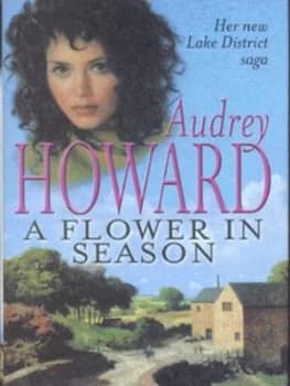 A Flower in Season by Audrey Howard Hardback