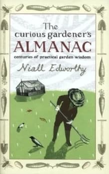 The Curious Gardeners Almanac by Niall Edworthy Hardback