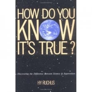 How Do You Know Its True by Hy Ruchlis Book