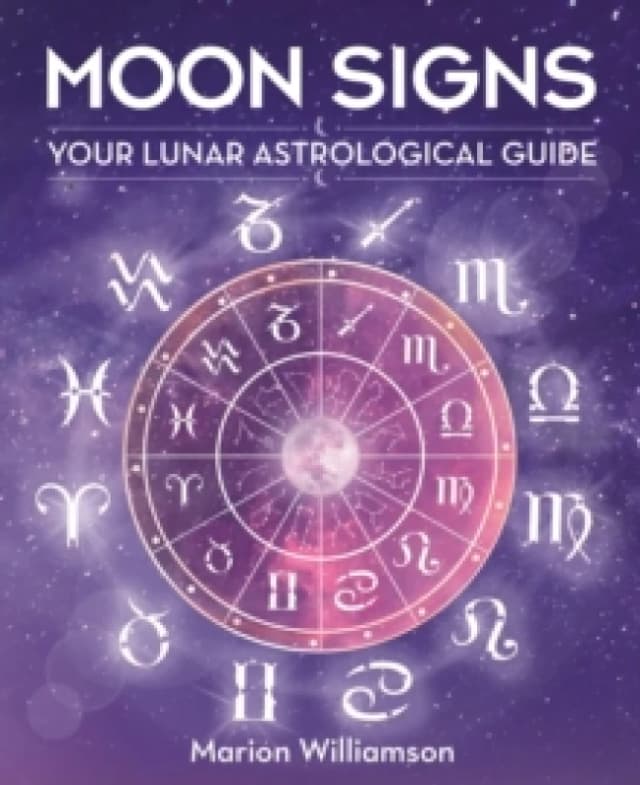 Moon Signs : Your lunar astrological guide Hardback