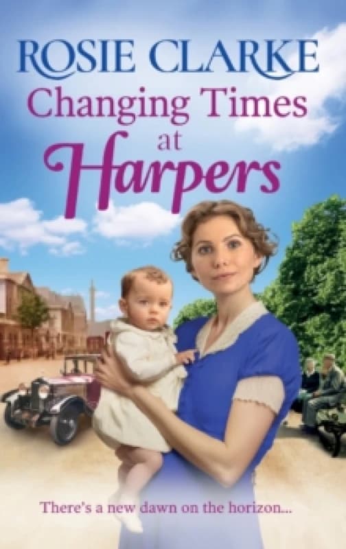 Changing Times at Harpers : Another instalment in Rosie Clarke's historical saga series Hardback