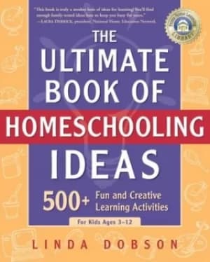 The ultimate book of homeschooling ideas by Linda Dobson