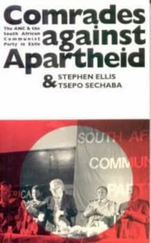 Comrades against Apartheid by Stephen Ellis Paperback