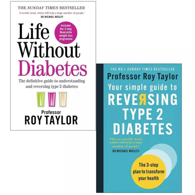 Life Without Diabetes & Your Simple Guide to Reversing Type 2 Diabetes Collection 2 Books Set Professor Roy Taylor Books