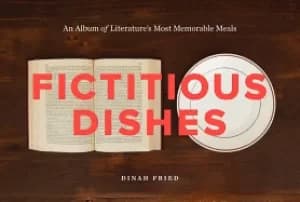 fictitious dishes an album of literatures most memorable meals
