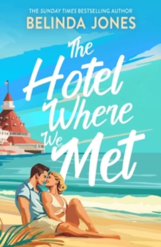 The Hotel Where We Met : A heartwarming, feel-good romance with a dazzling time travel twist Paperback / softback