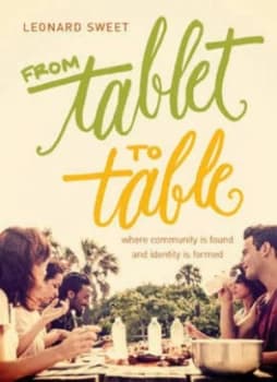 From Tablet to Table by Leonard I Sweet Book