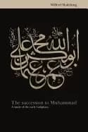 succession to muhammad a study of the early caliphate