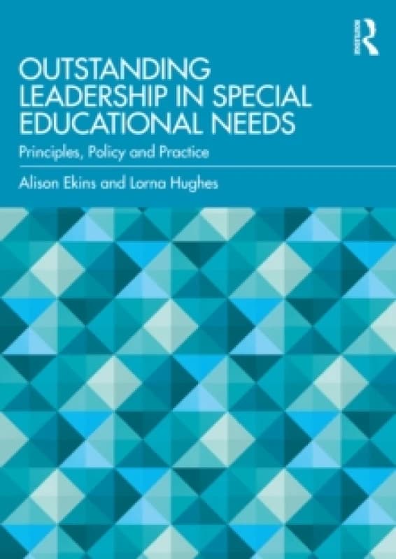 Outstanding Leadership in Special Educational Needs : Principles, Policy and Practice Paperback / softback