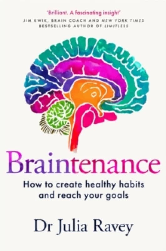 Braintenance : How to Create Healthy Habits and Reach Your Goals Paperback / softback
