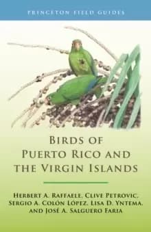 Birds of Puerto Rico and the Virgin Islands : Fully Revised and Updated Third Edition