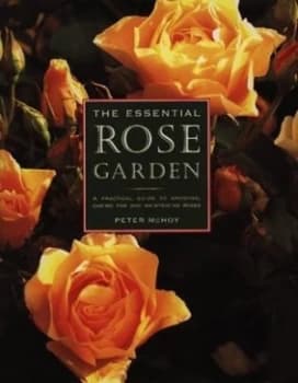 The Essential Rose Garden by Peter Mchoy Hardback