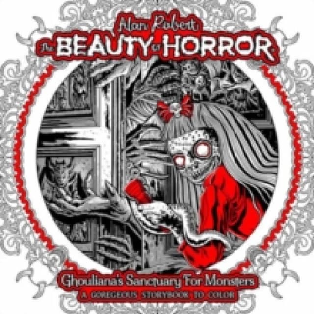 The Beauty of Horror: Ghouliana's Sanctuary for Monsters : A GOREgeous Storybook to Color Paperback / softback
