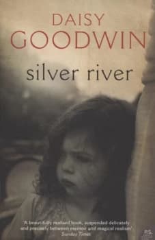 Silver River by Daisy Goodwin Paperback