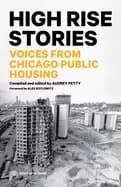 high rise stories voices from chicago public housing