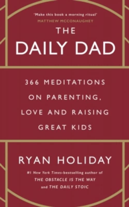 The Daily Dad : 366 Meditations on Parenting, Love and Raising Great Kids Paperback / softback