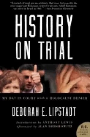 history on trial my day in court with a holocaust denier