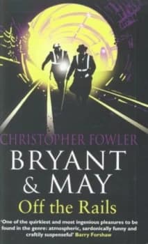 Bryant and May off the Rails by Christopher Fowler Paperback