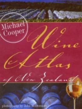 Wine Atlas of New Zealand by Michael Cooper Hardback
