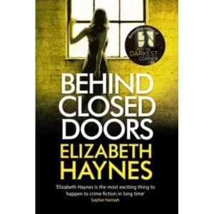 Behind Closed Doors by Elizabeth Haynes (Paperback, 2015)