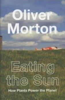 Eating the Sun by Oliver Morton Hardback
