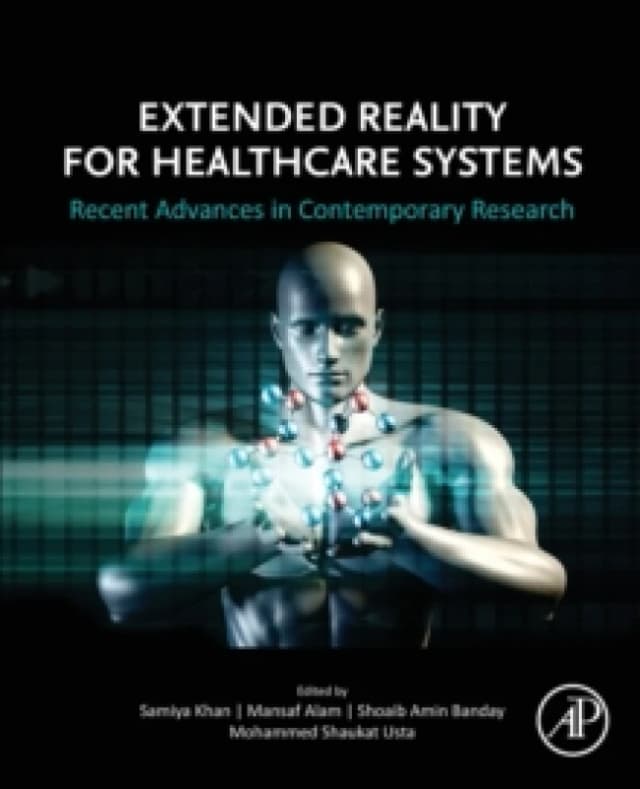Extended Reality for Healthcare Systems. Paperback. By Samiya Khan, Mansaf Alam, Shoaib Amin Banday, Mohammed Shaukat Usta Books