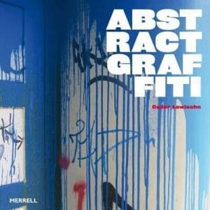 Abstract Graffiti by Cedar Lewisohn Hardback